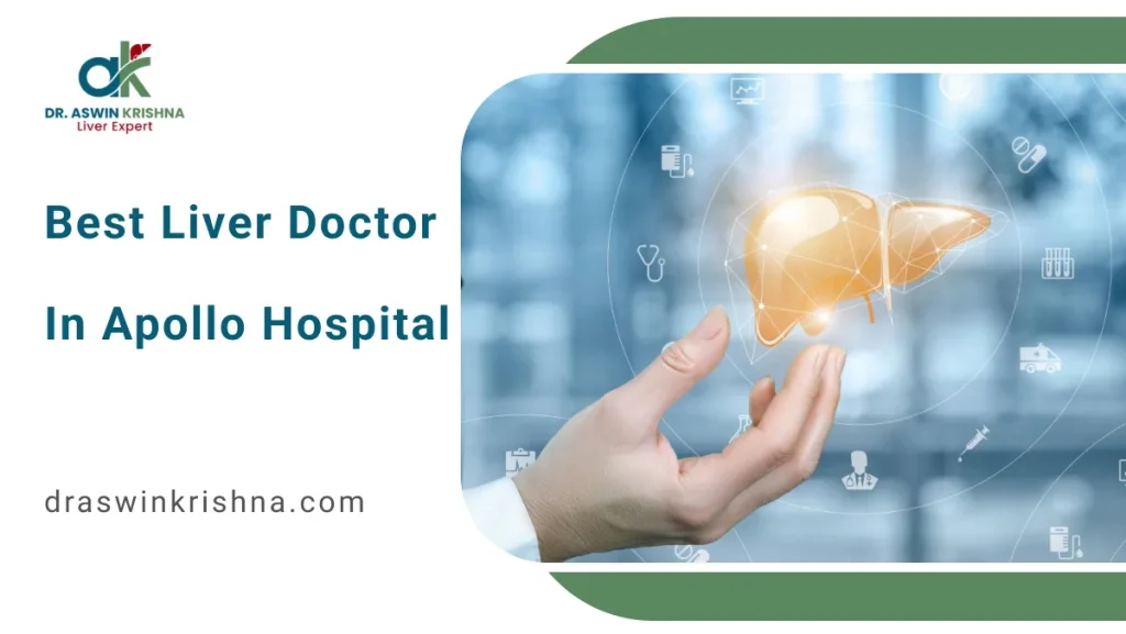 Best Liver Doctor In Apollo Hospital