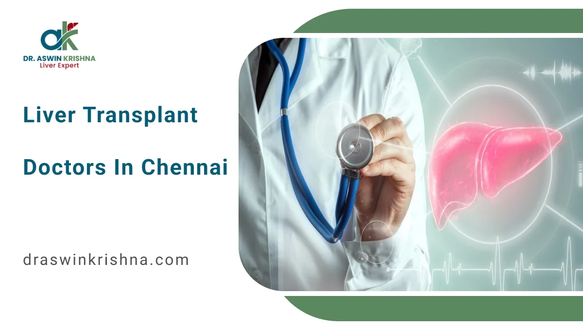 liver transplant doctors in chennai
